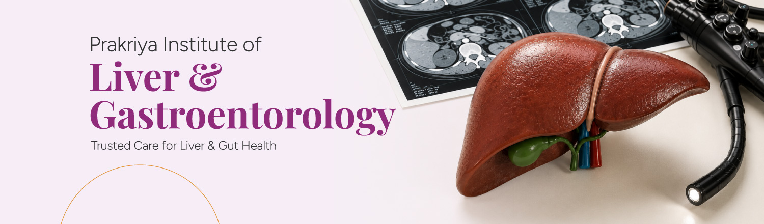 Prakriya Institute of Liver and Gastroenterology